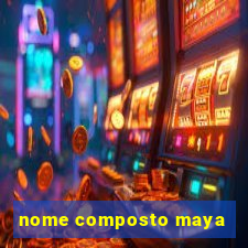 nome composto maya